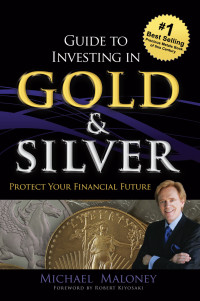 Maloney, Michael — Guide to Investing in Gold & Silver