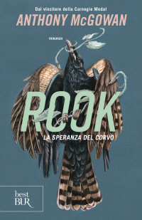 Anthony McGowan — Rook. La speranza del corvo