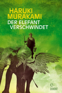 Murakami, Haruki — Der Elefant verschwindet