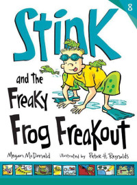 McDonald, Megan — [Stink 08] • The Freaky Frog Freakout