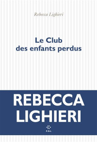 Rebecca Lighieri — Le Club des enfants perdus