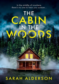 Sarah Alderson — The Cabin in the Woods