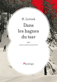 H. Leivick — Dans les bagnes du Tsar