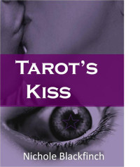 Blackfinch, Nichole — Tarot's Kiss (Tarot Chronicles)