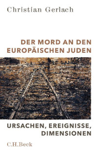 Gerlach, Christian — Der Mord an den europäischen Juden