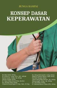 Arfiyan Sukmadi, S.ST., M.Tr.Kep. & Adius Kusnan, S.Kep., M.Kes. (editor) — Konsep Dasar Keperawatan: Bunga Rampai