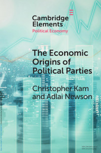 Christopher Kam & Adlai Newson — The Economic Origins of Political Parties