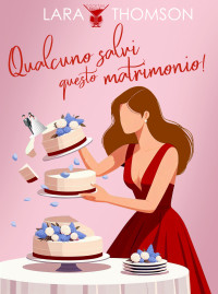 Thomson, Lara — Qualcuno salvi questo matrimonio: (Cocktail Edizioni) (Italian Edition)