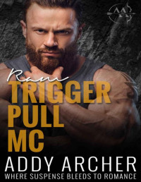 Addy Archer — Ram (Trigger Pull MC Book 3)