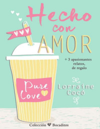 Lorraine Cocó — Hecho con amor (Colección Bocaditos) (Spanish Edition)