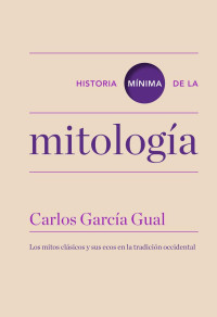 Carlos García Gual — Historia mínima de la mitología