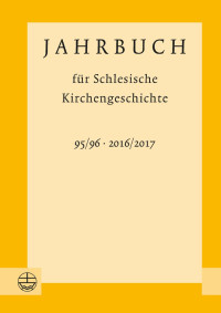 Wendebourg, Dorothea — Jahrbuch für Schlesische Kirchengeschichte 95/96 (2016/2017)