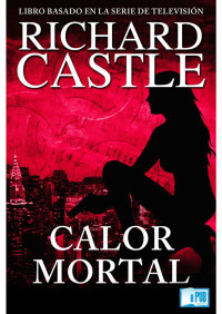 Richard Castle — Calor mortal