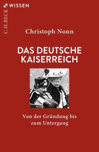 Christoph Nonn; — Das deutsche Kaiserreich