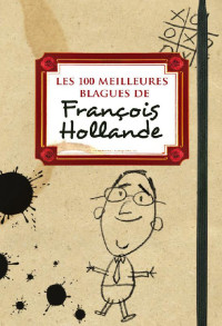 Les meilleures blagues de Francois Hollande — Jean-Pierre Gouinart