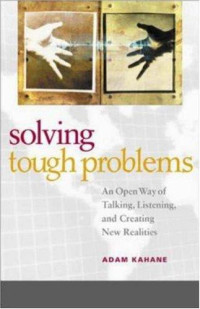 Adam Kahane — Solving Tough Problems