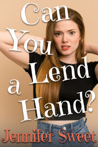 Jennifer Sweet & Mysterious Stranger — Can You Lend a Hand?: A Gradual Feminization Novel