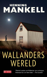 Henning Mankell — Wallanders wereld