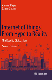 Ammar Rayes & Samer Salam — Internet of Things From Hype to Reality