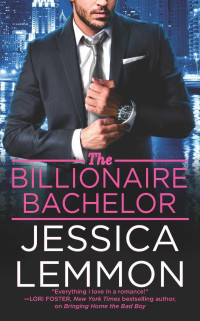 Lemmon, Jessica — [Billionaire Bad Boys 01] • The Billionaire Bachelor