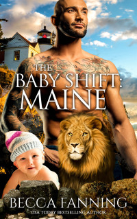 Becca Fanning [Fanning, Becca] — The Baby Shift- Maine