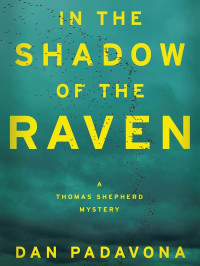 Padavona, Dan — Thomas Shepherd Mystery 07-In the Shadow of the Raven