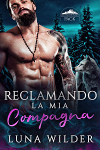 Luna Wilder — Reclamando la Mia Compagna