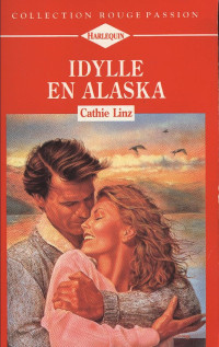 Cathie Linz — Idylle en Alaska