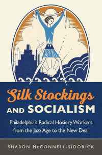 McConnell-Sidorick, Sharon; — Silk Stockings and Socialism