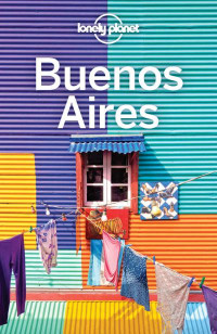 Isabel Albiston — Lonely Planet Buenos Aires (Travel Guide)