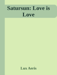 Lux Aeris — Satursun: Love is Love