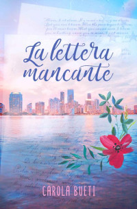 Carola Bueti — La Lettera Mancante (Italian Edition)