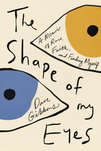 Dave Gibbons — The Shape of My Eyes: A Memoir of Race, Faith, and Finding Myself