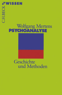 Mertens, Wolfgang — Psychoanalyse: Geschichte und Methoden