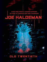 Joe Haldeman — Old Twentieth