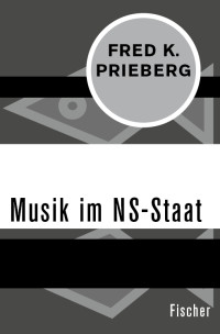 Fred K. Prieberg — Musik im NS-Staat