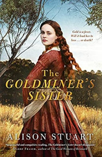 Alison Stuart — The Goldminer's Sister