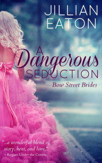 Jillian Eaton [Eaton, Jillian] — A Dangerous Seduction