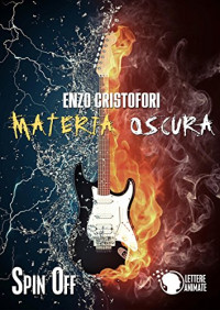 Enzo Cristofori — Materia Oscura (Italian Edition)