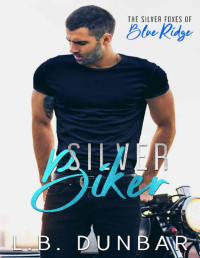 L.B. Dunbar — Silver Biker (The Silver Foxes of Blue Ridge 4)