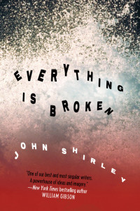 John Shirley — Everything is Broken