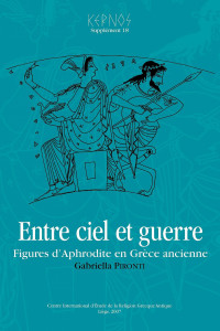 Gabriella Pironti — Entre ciel et guerre : Figures d'Aphrodite en Grèce ancienne