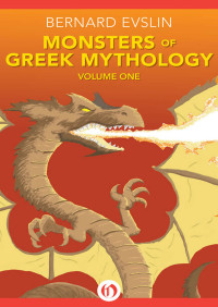 Bernard Evslin — Monsters of Greek Mythology Vol 1