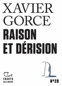 Xavier Gorce — Raison et dérision