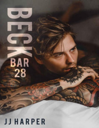 JJ Harper — Beck (Bar 28 Book 4)