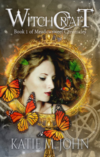 Katie M John — Witchcraft (Book 1 of The Meadowsweet Chronicles)