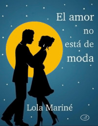 Lola Mariné — El Amor No Está De Moda