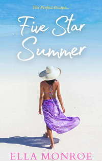 Ella Monroe — Five Star Summer: The Perfect Escape for Summer 2023