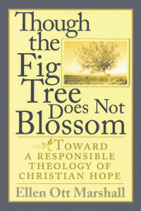 Ellen Ott Marshall; — Though the Fig Tree Does Not Blossom