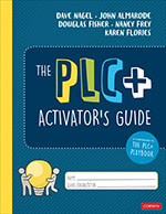 Dave Nagel;John Almarode;Douglas Fisher;Nancy Frey;Karen Flories; & John Almarode & Douglas Fisher & Nancy Frey & Karen Flories — The PLC+ Activator's Guide